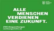 Text auf hellgrünem Hintergrund: "Alle Menschen verdienen eine Zukunft. #WirGegenHunger"