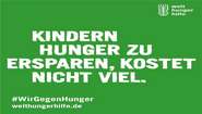Text auf hellgrünem Hintergrund: "Kindern Hunger zu ersparen, kostet nicht viel. #WirGegenHunger"